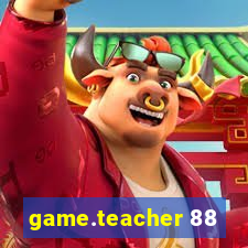 game.teacher 88